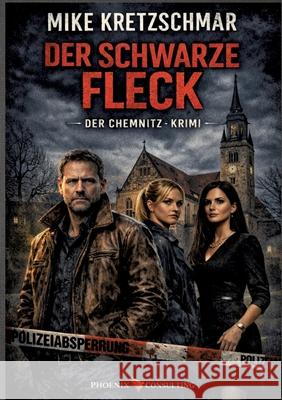 Der schwarze Fleck Kretzschmar, Mike 9783384792075 Phoenix Consulting LLC - książka