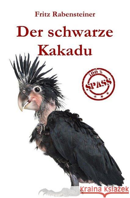 Der schwarze Kakadu Rabensteiner, Fritz 9783746751702 epubli - książka