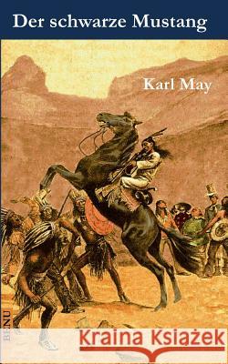 Der schwarze Mustang: Wildwest-Erzählung May, Karl 9783734759963 Books on Demand - książka