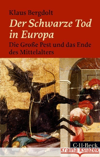 Der Schwarze Tod in Europa : Die Große Pest und das Ende des Mittelalters Bergdolt, Klaus 9783406705946 Beck - książka