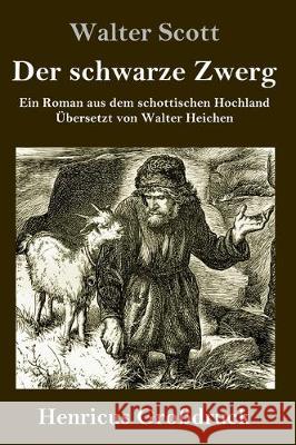 Der schwarze Zwerg (Großdruck): Ein Roman aus dem schottischen Hochland Walter Scott 9783847838227 Henricus - książka