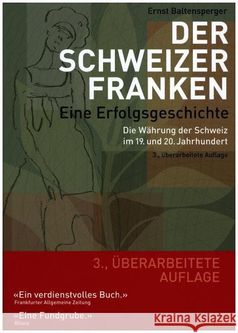 Der Schweizer Franken - Eine Erfolgsgeschichte : Die Währung der Schweiz im 19. und 20. Jahrhundert Baltensperger, Ernst 9783038101567 NZZ Libro - książka