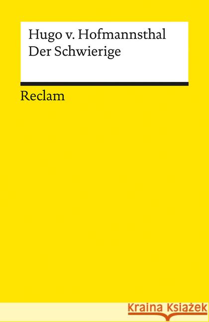 Der Schwierige : Lustspiel in drei Akten Hofmannsthal, Hugo von   9783150180402 Reclam, Ditzingen - książka