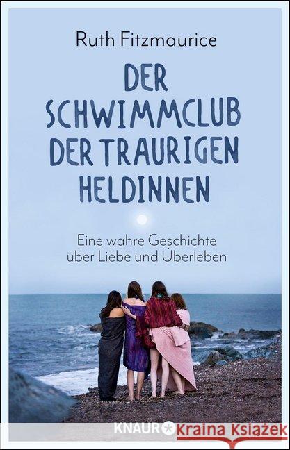 Der Schwimmclub der traurigen Heldinnen : Eine wahre Geschichte über Liebe und Überleben Fitzmaurice, Ruth 9783426214398 Droemer/Knaur - książka