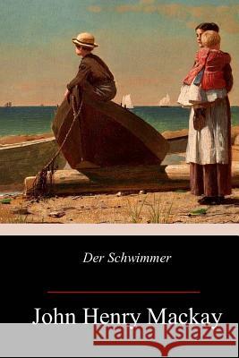 Der Schwimmer John Henry MacKay 9781973769675 Createspace Independent Publishing Platform - książka