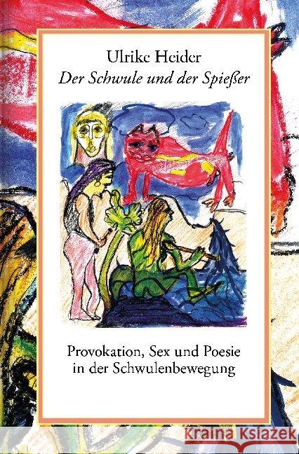 Der Schwule und der Spießer : Provokation, Sex und Poesie in der Schwulenbewegung Heider, Ulrike 9783863000769 Männerschwarm - książka