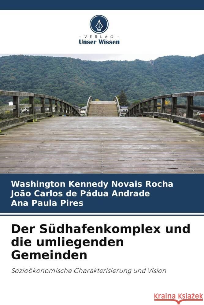 Der S?dhafenkomplex und die umliegenden Gemeinden Washington Kennedy Novai Jo?o Carlos de P?du Ana Paula Pires 9786207405831 Verlag Unser Wissen - książka