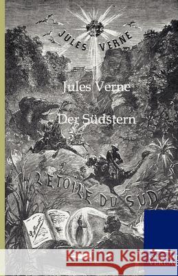 Der Südstern Verne, Jules 9783864441332 Salzwasser-Verlag - książka