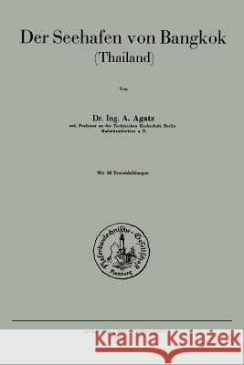 Der Seehafen Von Bangkok: Thailand Agatz, Arnold 9783662276518 Springer - książka