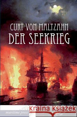 Der Seekrieg Maltzahn, Curt von 9783954272396 Maritimepress - książka