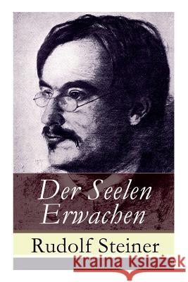 Der Seelen Erwachen: Seelische und geistige Vorg�nge in szenischen Bildern Dr Rudolf Steiner 9788027310340 e-artnow - książka