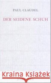 Der seidene Schuh Claudel, Paul Meier, Herbert  9783894113803 Johannes Verlag Einsiedeln - książka