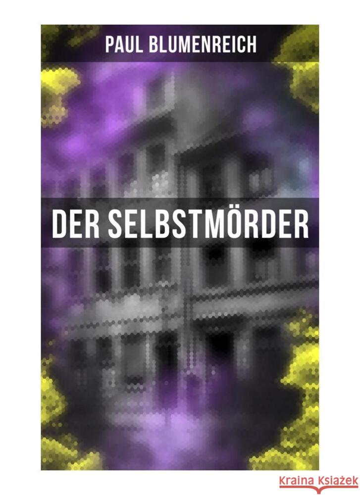 Der Selbstmörder Blumenreich, Paul 9788027249503 Musaicum Books - książka