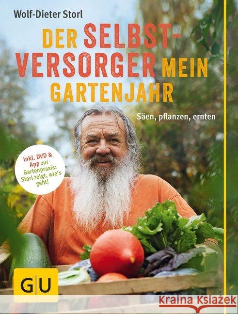 Der Selbstversorger: Mein Gartenjahr, m. DVD : Säen, pflanzen, ernten. Inkl. DVD und App zur Gartenpraxis: Storl zeigt, wie's geht! Storl, Wolf-Dieter 9783833851650 Gräfe & Unzer - książka