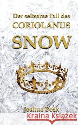 Der seltsame Fall des Coriolanus Snow Joshua Beck 9783756294978 Books on Demand - książka