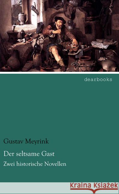 Der seltsame Gast : Zwei historische Novellen Meyrink, Gustav 9783954557493 dearbooks - książka