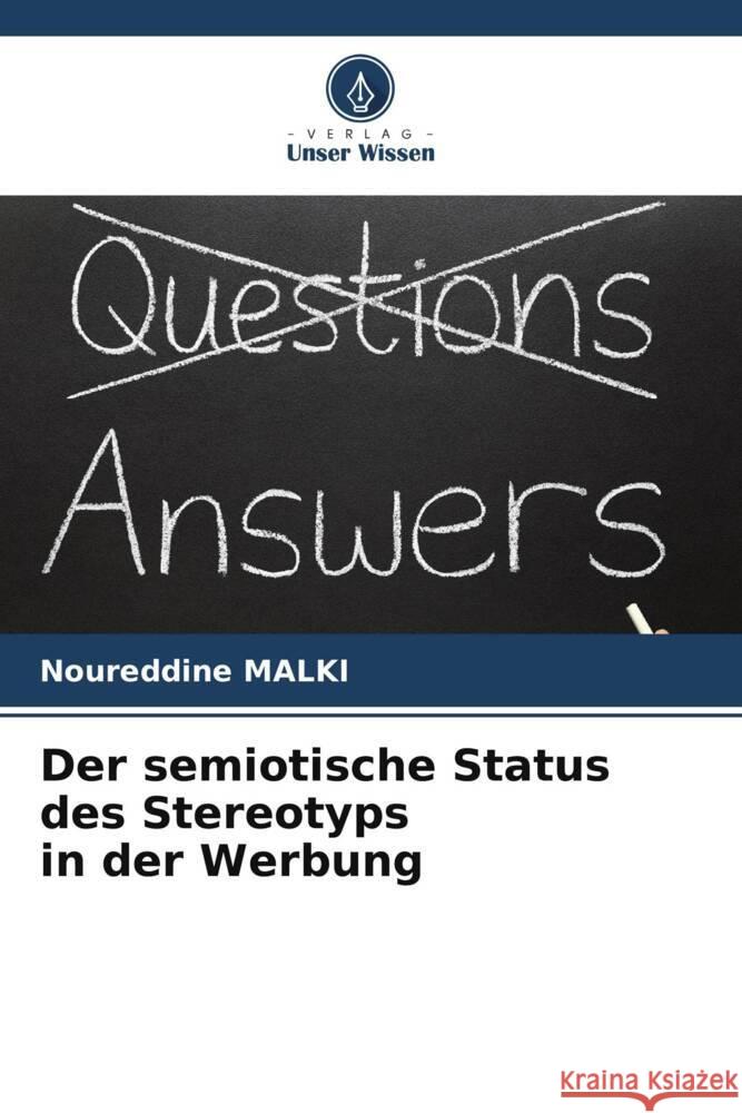 Der semiotische Status des Stereotyps in der Werbung MALKI, Noureddine 9786208353940 Verlag Unser Wissen - książka