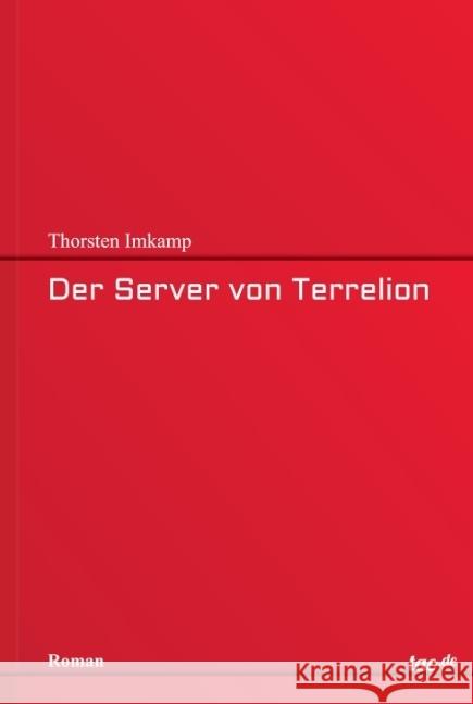 Der Server von Terrelion Imkamp, Thorsten 9783960517153 tao.de in J. Kamphausen - książka