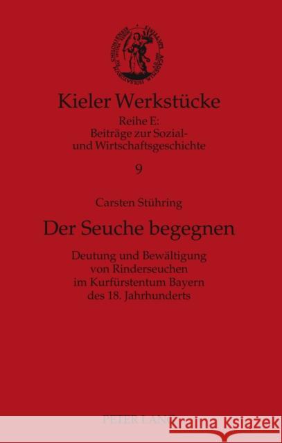 Der Seuche Begegnen: Deutung Und Bewaeltigung Von Rinderseuchen Im Kurfuerstentum Bayern Des 18. Jahrhunderts Fouquet, Gerhard 9783631607022 Lang, Peter, Gmbh, Internationaler Verlag Der - książka