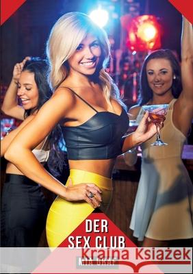 Der Sex Club: Geschichten mit explizitem Sex f?r Erwachsene Mia Graf 9783384282057 MIA Graf - książka