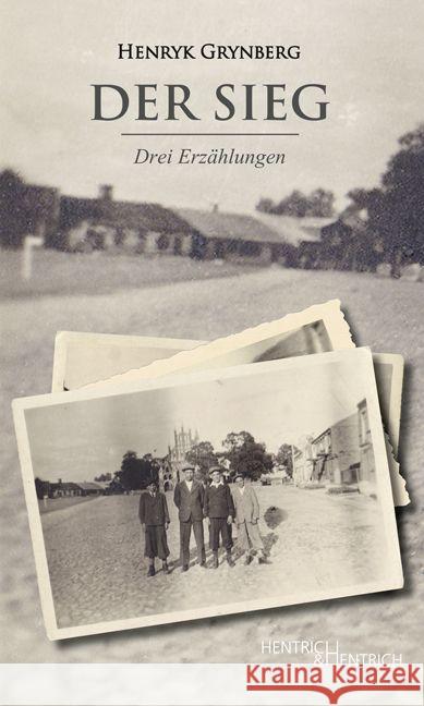 Der Sieg : Drei Erzählungen Grynberg, Henryk 9783955651381 Hentrich & Hentrich - książka