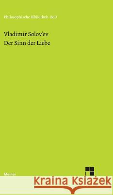 Der Sinn der Liebe Solowjew, Wladimir 9783787306237 Felix Meiner - książka