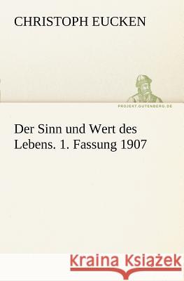 Der Sinn und Wert des Lebens. 1. Fassung 1907 Eucken, Christoph 9783842414501 TREDITION CLASSICS - książka