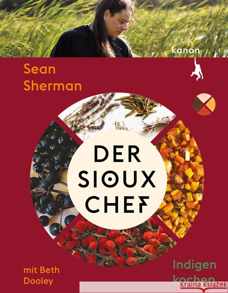 Der Sioux-Chef. Indigen kochen Sherman, Sean, Dooley, Beth 9783985681501 Kanon, Berlin - książka
