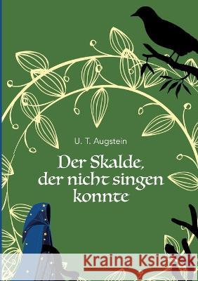 Der Skalde, der nicht singen konnte U. T. Augstein 9783756226887 Books on Demand - książka