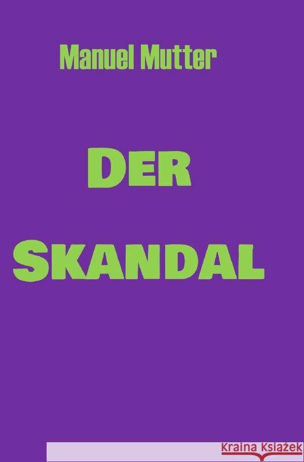 Der Skandal Mutter, Manuel 9783758454813 epubli - książka