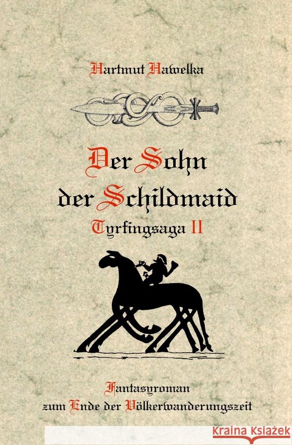 Der Sohn der Schildmaid Hawelka, Hartmut 9783819765841 epubli - książka