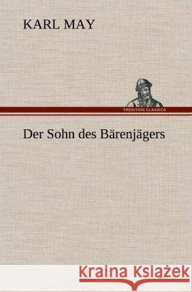 Der Sohn des Bärenjägers May, Karl 9783847286165 TREDITION CLASSICS - książka