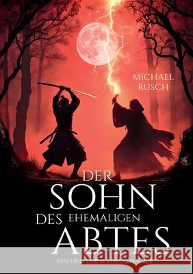 Der Sohn des ehemaligen Abtes: Ryu und der Schwarzmagier Michael Rusch 9783695187454 Bod - Books on Demand - książka