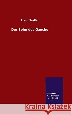 Der Sohn des Gaucho Franz Treller 9783846080634 Salzwasser-Verlag Gmbh - książka