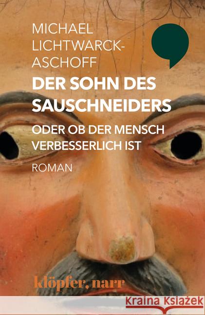 Der Sohn des Sauschneiders oder ob der Mensch verbesserlich ist : Roman Lichtwarck-Aschoff, Michael 9783749610051 Klöpfer, Narr - książka