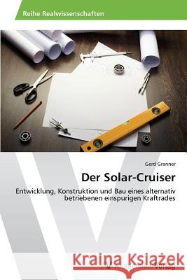 Der Solar-Cruiser Granner Gerd 9783639468823 AV Akademikerverlag - książka