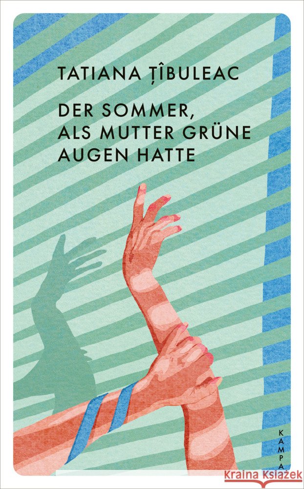Der Sommer, als Mutter grüne Augen hatte Tîbuleac, Tatiana 9783311150589 Kampa Verlag - książka