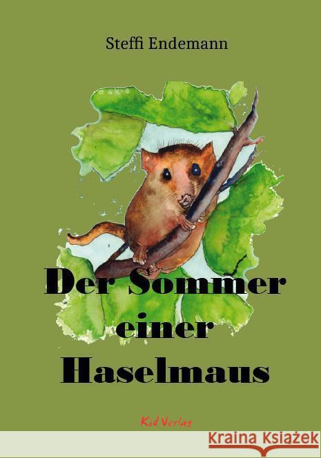 Der Sommer einer Haselmaus Endemann, Steffi 9783949979163 Kid Verlag - książka