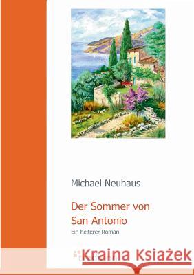 Der Sommer Von San Antonio Neuhaus, Michael 9783868503166 Tredition - książka