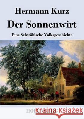 Der Sonnenwirt: Eine Schwäbische Volksgeschichte Hermann Kurz 9783843036641 Hofenberg - książka