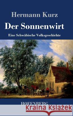 Der Sonnenwirt: Eine Schwäbische Volksgeschichte Hermann Kurz 9783843036658 Hofenberg - książka