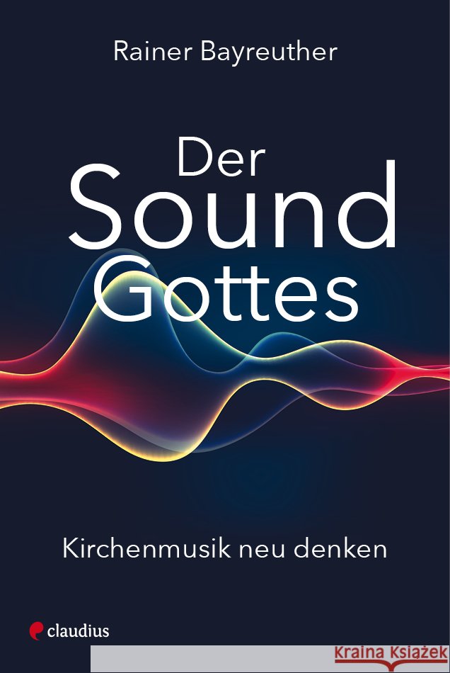 Der Sound Gottes Bayreuther, Rainer 9783532628591 Claudius - książka
