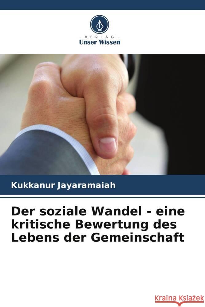 Der soziale Wandel - eine kritische Bewertung des Lebens der Gemeinschaft Kukkanur Jayaramaiah 9786207346332 Verlag Unser Wissen - książka
