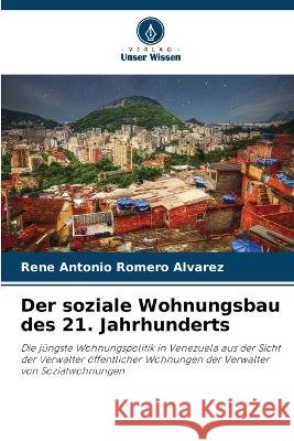 Der soziale Wohnungsbau des 21. Jahrhunderts Rene Antonio Romer 9786205612347 Verlag Unser Wissen - książka