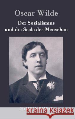 Der Sozialismus und die Seele des Menschen Oscar Wilde 9783843030878 Hofenberg - książka