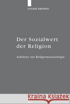 Der Sozialwert der Religion Volker Drehsen, Volker Drehsen, Christian Albrecht, Christian Albrecht, Hans Martin Dober, Birgit Weyel 9783110203479 De Gruyter - książka