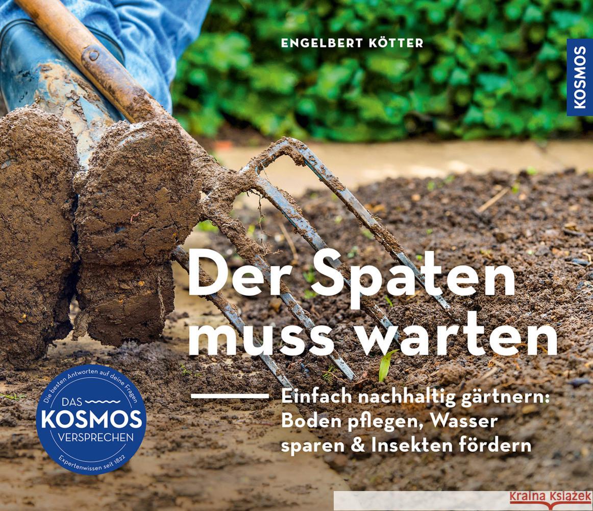 Der Spaten muss warten Kötter, Engelbert 9783440178782 Kosmos (Franckh-Kosmos) - książka