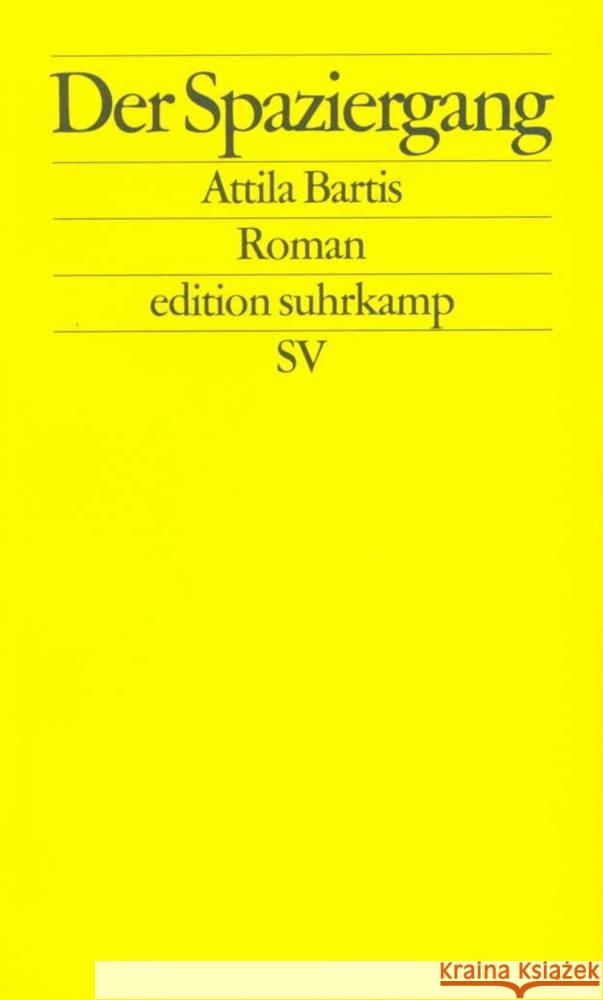 Der Spaziergang : Roman. Aus d. Ungar. v. Hans Skirecki Bartis, Attila   9783518121276 Suhrkamp - książka