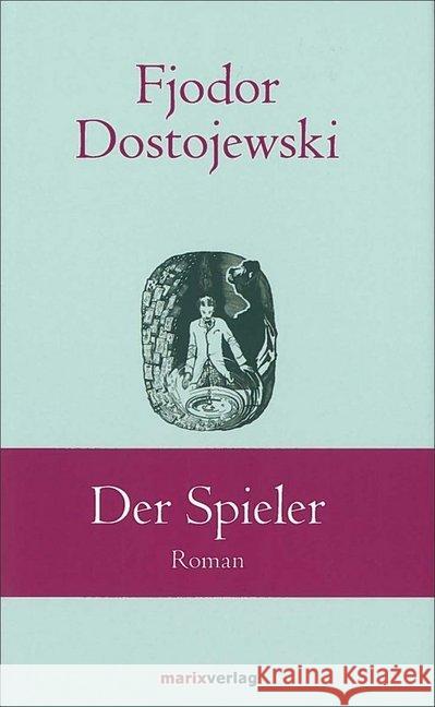 Der Spieler : Roman Dostojewskij, Fjodor M. 9783737409919 marixverlag - książka