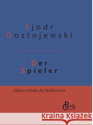 Der Spieler: Gebundene Ausgabe Fjodor Dostojewski 9783966370790 Grols Verlag - książka